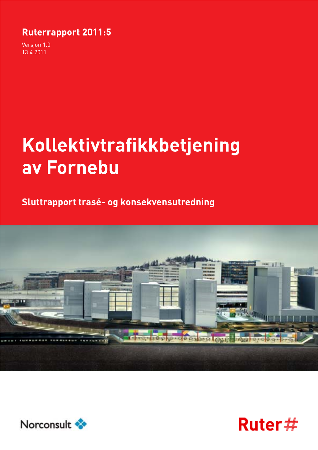 2011:5 Kollektivtrafikkbetjening Av Fornebu Åpne Dokument