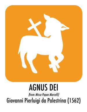 AGNUS DEI (From Missa Papae Marcelli) Giovanni Pierluigi Da Palestrina (1562) 2