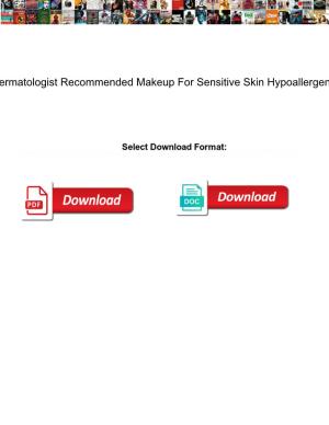 Dermatologist Recommended Makeup for Sensitive Skin Hypoallergenic
