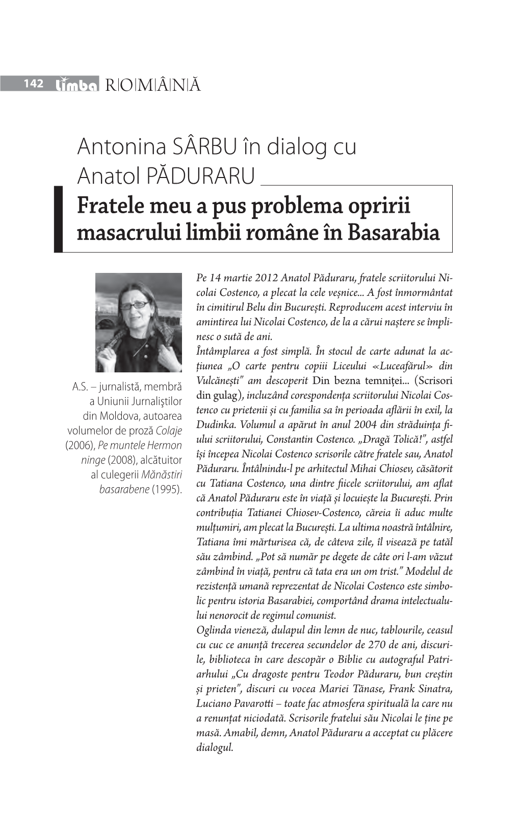 Fratele Meu a Pus Problema Opririi Masacrului Limbii Române În Basarabia