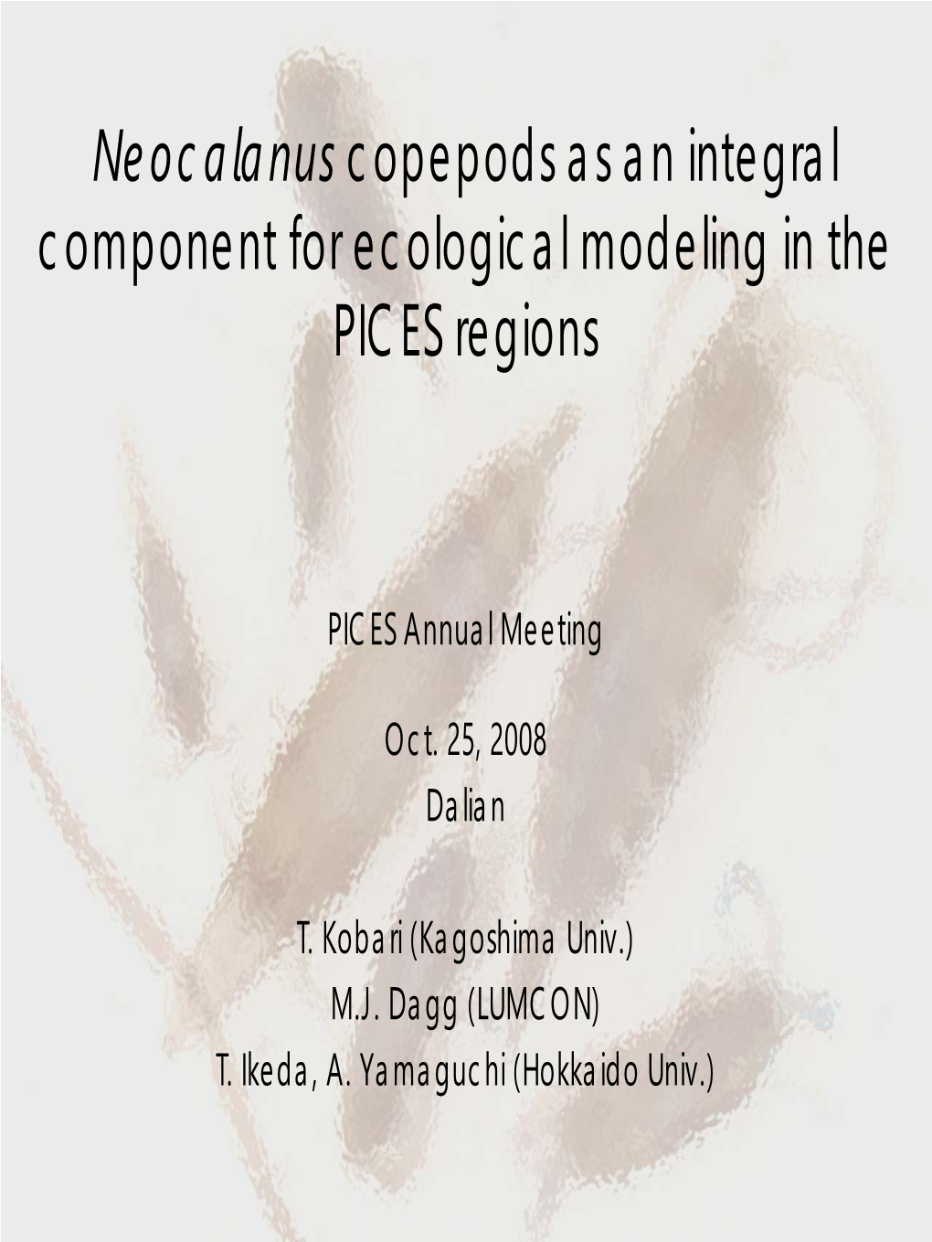 Neocalanus Copepods As an Integral Component for Ecological Modeling in the PICES Regions