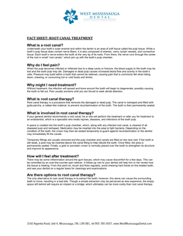 FACT SHEET: ROOT CANAL TREATMENT What Is a Root Canal? Underneath Your Tooth’S Outer Enamel and Within the Dentin Is an Area of Soft Tissue Called the Pulp Tissue