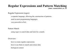 Regular Expressions and Pattern Matching James.Wasmuth@Ed.Ac.Uk