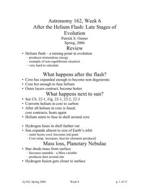 Astronomy 162, Week 6 After the Helium Flash: Late Stages of Evolution Patrick S