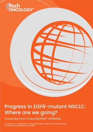 Progress in EGFR-Mutant NSCLC: Where Are We Going? Transcript from a Touchexpert OPINIONS
