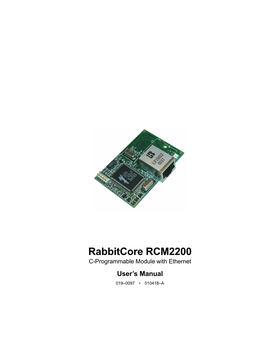 RCM2200 C-Programmable Module with Ethernet User’S Manual 019–0097 • 010418–A Rabbitcore RCM2200: User’S Manual