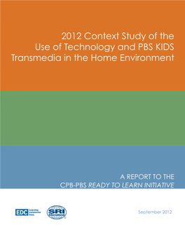 2012 Context Study of the Use of Technology and PBS KIDS Transmedia in the Home Environment