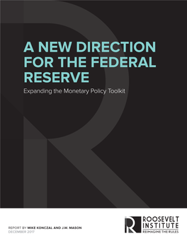 A NEW DIRECTION for the FEDERAL RESERVE Expanding the Monetary Policy Toolkit