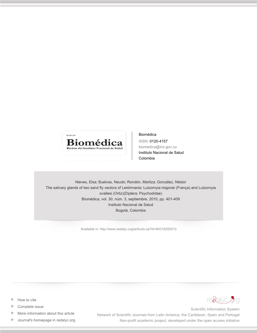 The Salivary Glands of Two Sand Fly Vectors of Leishmania: Lutzomyia Migonei (França) and Lutzomyia Ovallesi (Ortiz)(Diptera: Psychodidae) Biomédica, Vol