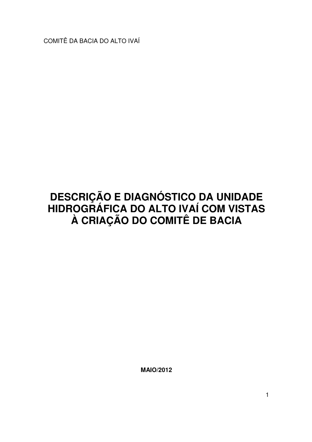 Descrição E Diagnóstico Da Unidade Hidrográfica Do Alto Ivaí Com Vistas À Criação Do Comitê De Bacia