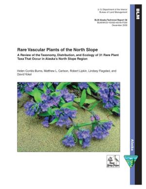 Rare Vascular Plants of the North Slope a Review of the Taxonomy, Distribution, and Ecology of 31 Rare Plant Taxa That Occur in Alaska’S North Slope Region