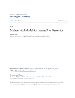 Mathematical Models for Interest Rate Dynamics Xiaoxue Shan Louisiana State University and Agricultural and Mechanical College, Sxxmao@Hotmail.Com