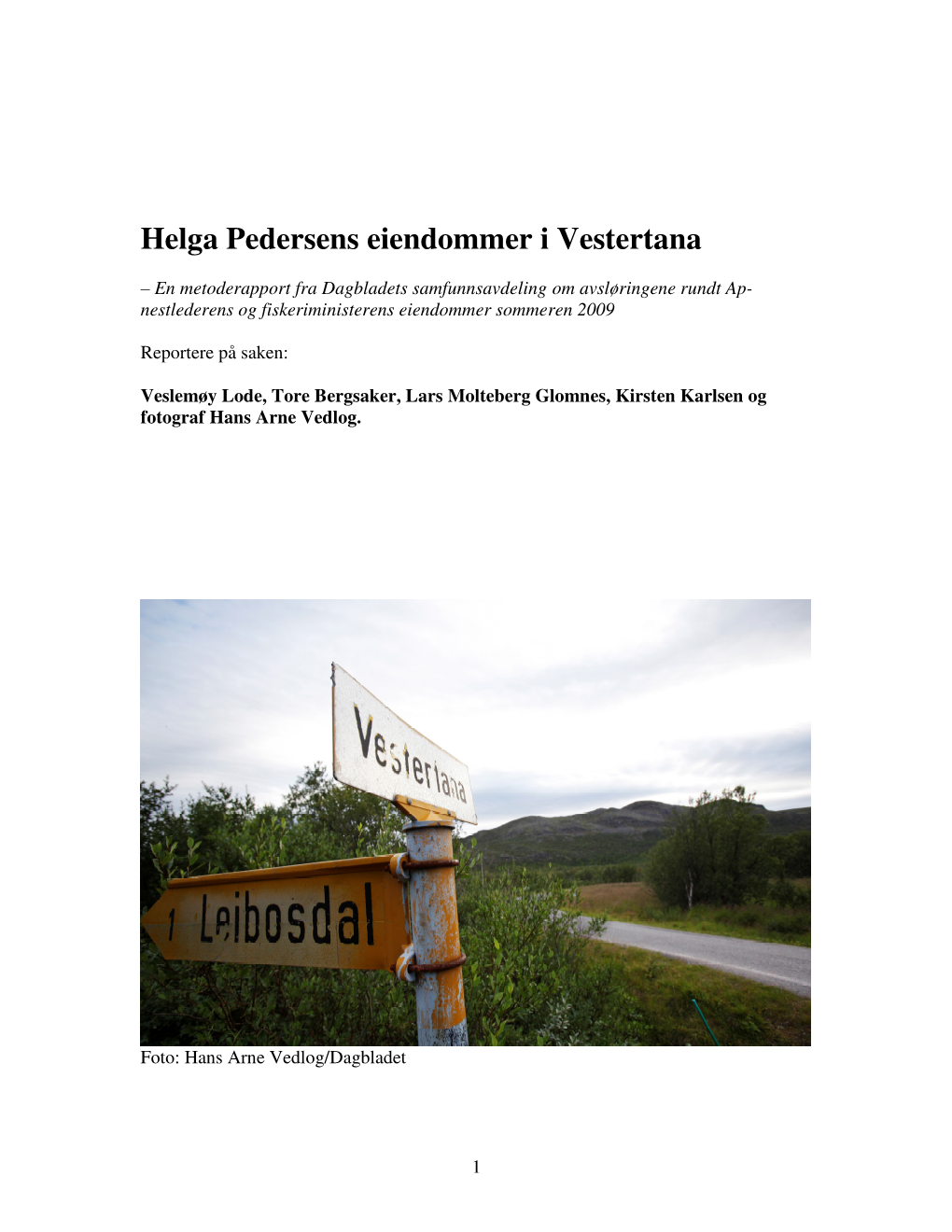 Helga Pedersens Eiendommer I Vestertana