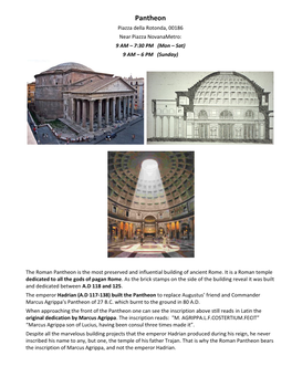 Pantheon Piazza Della Rotonda, 00186 Near Piazza Novanametro: 9 AM – 7:30 PM (Mon – Sat)