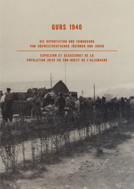 Gurs 1940. Die Deportation Und Ermordung Von Südwestdeutschen Jüdinnen Und Juden. Katalogbroschüre Als PDF-Download