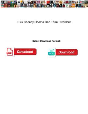 Dick Cheney Obama One Term President