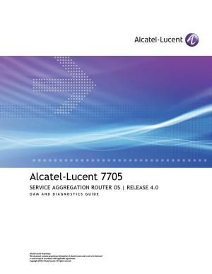 Alcatel-Lucent 7705 SERVICE AGGREGATION ROUTER OS | RELEASE 4.0 OAM and DIAGNOSTICS GUIDE