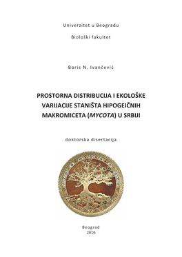 Prostorna Distribucija I Ekološke Varijacije Staništa Hipogei�Nih Makromiceta ( Mycota ) U Srbiji