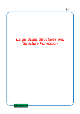 Large Scale Structures and Structure Formation