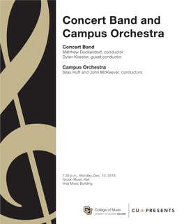 Concert Band and Campus Orchestra Concert Band Matthew Dockendorf, Conductor Dylan Koester, Guest Conductor