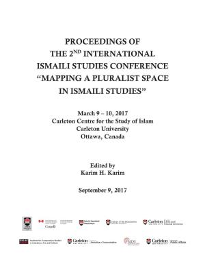 Proceedings of the 2Nd International Ismaili Studies Conference “Mapping a Pluralist Space in Ismaili Studies”