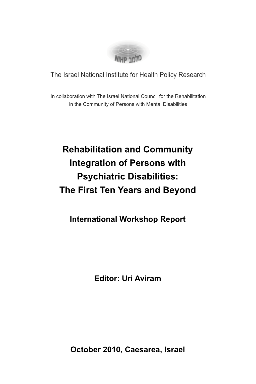 Rehabilitation and Community Integration of Persons with Psychiatric Disabilities: the First Ten Years and Beyond