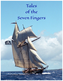 Tales of the Seven Fingers These Stories Were Originally a Collaborative Effort Between Myself and Another Writer on the RP World Website