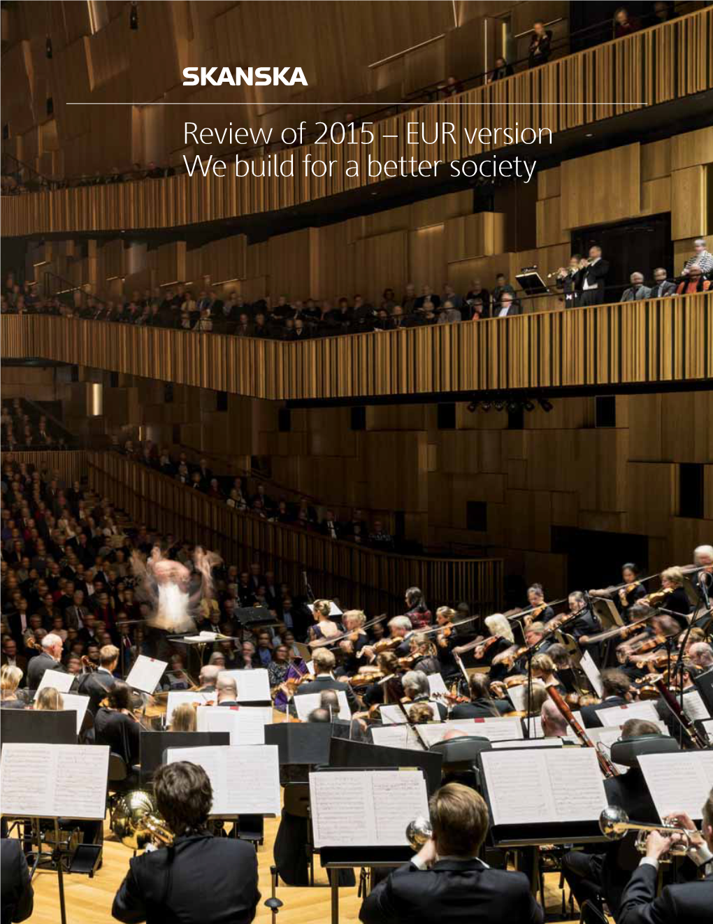 Review of 2015 – EUR Version We Build for a Better Society Contents
