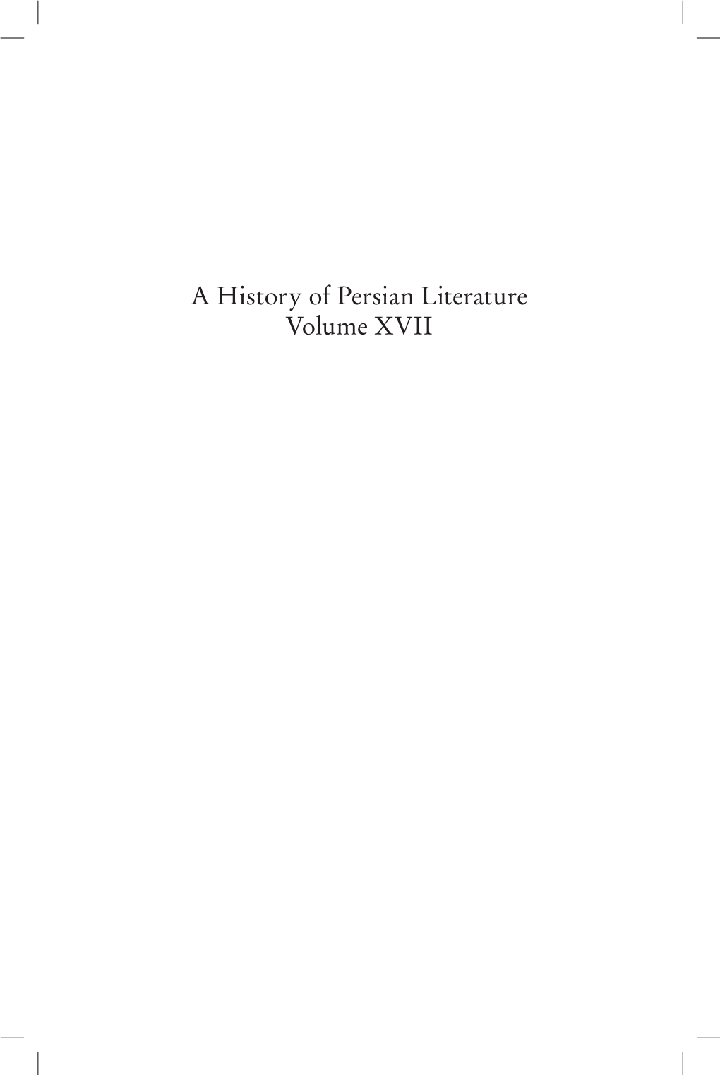 A History of Persian Literature Volume XVII Volumes of a History of Persian Literature