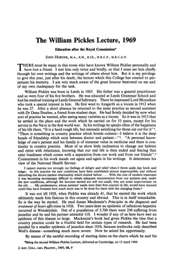 The William Pickles Lecture, 1969 Education After the Royal Commission* JOHN HORDER, M.A., B.M., B.Ch., M.R.C.P., M.R.C.G.P