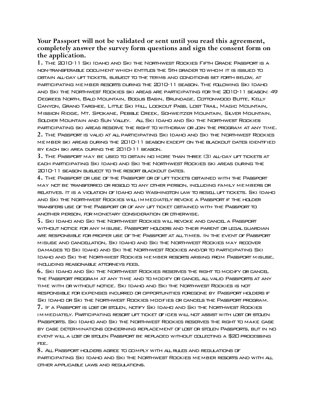 Your Passport Will Not Be Validated Or Sent Until You Read This Agreement, Completely Answer the Survey Form Questions and Sign the Consent Form on the Application