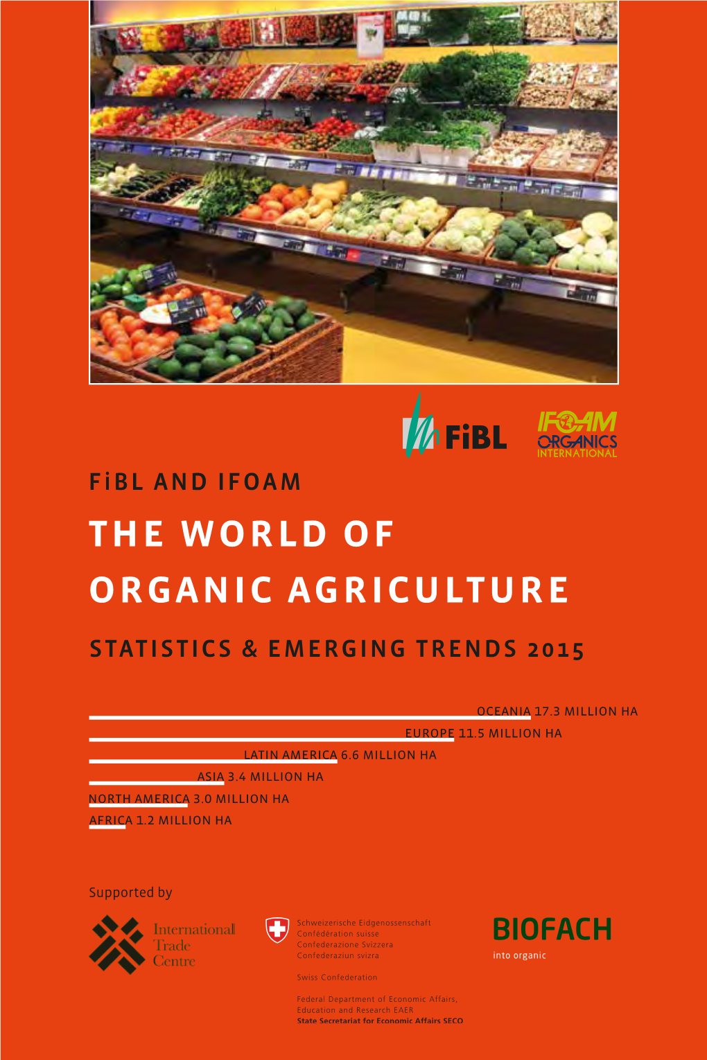 The World of Organic Agriculture STATISTICS & EMERGING TRENDS 2015