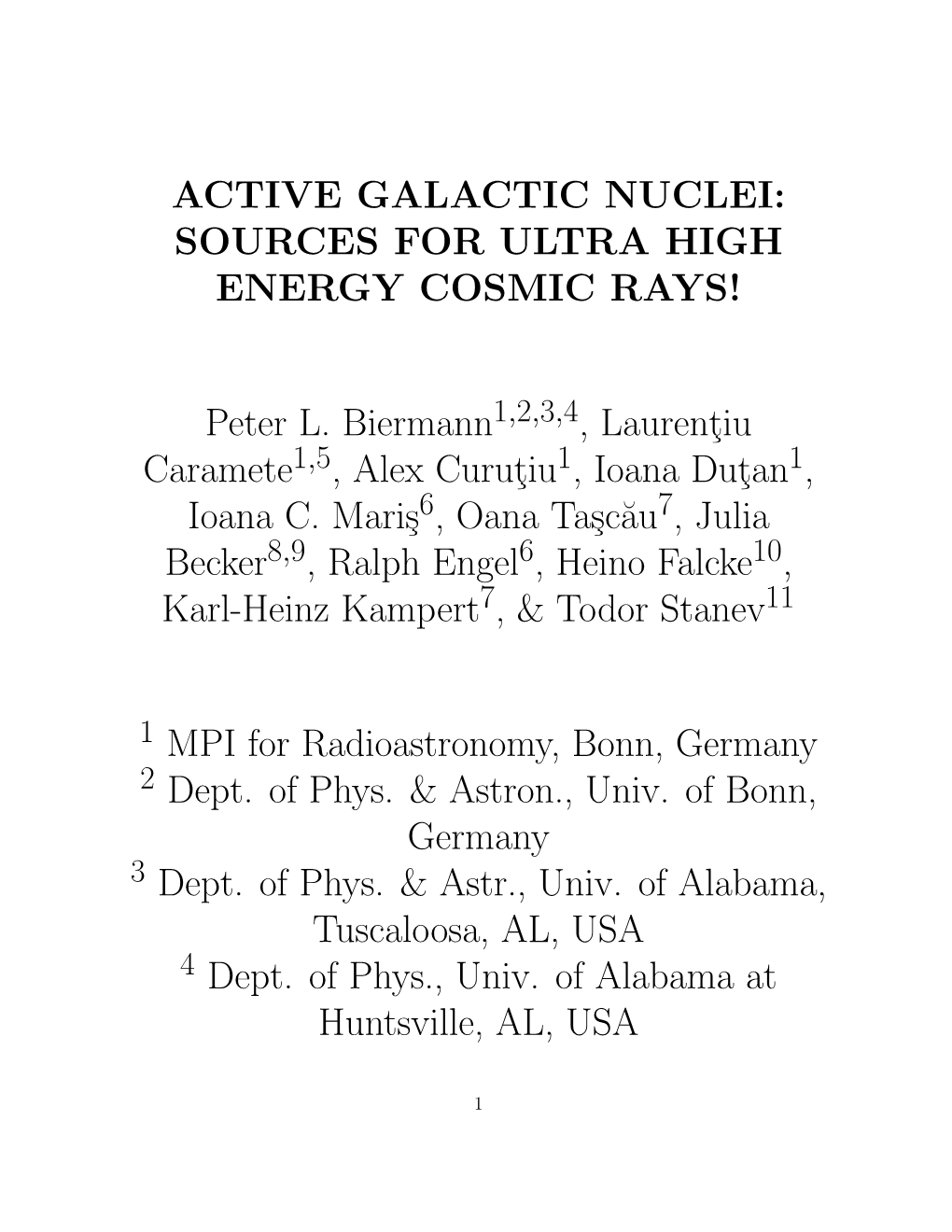 Active Galactic Nuclei: Sources for Ultra High Energy Cosmic Rays!