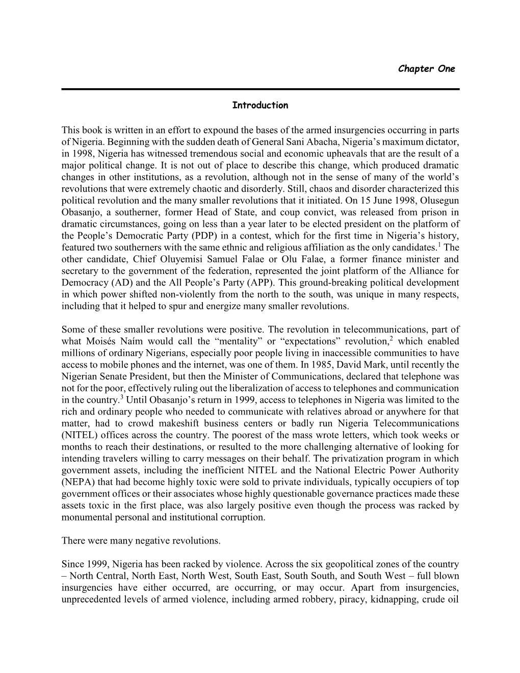 This Book Is Written in an Effort to Expound the Bases of the Armed Insurgencies Occurring in Parts of Nigeria. Beginning with T