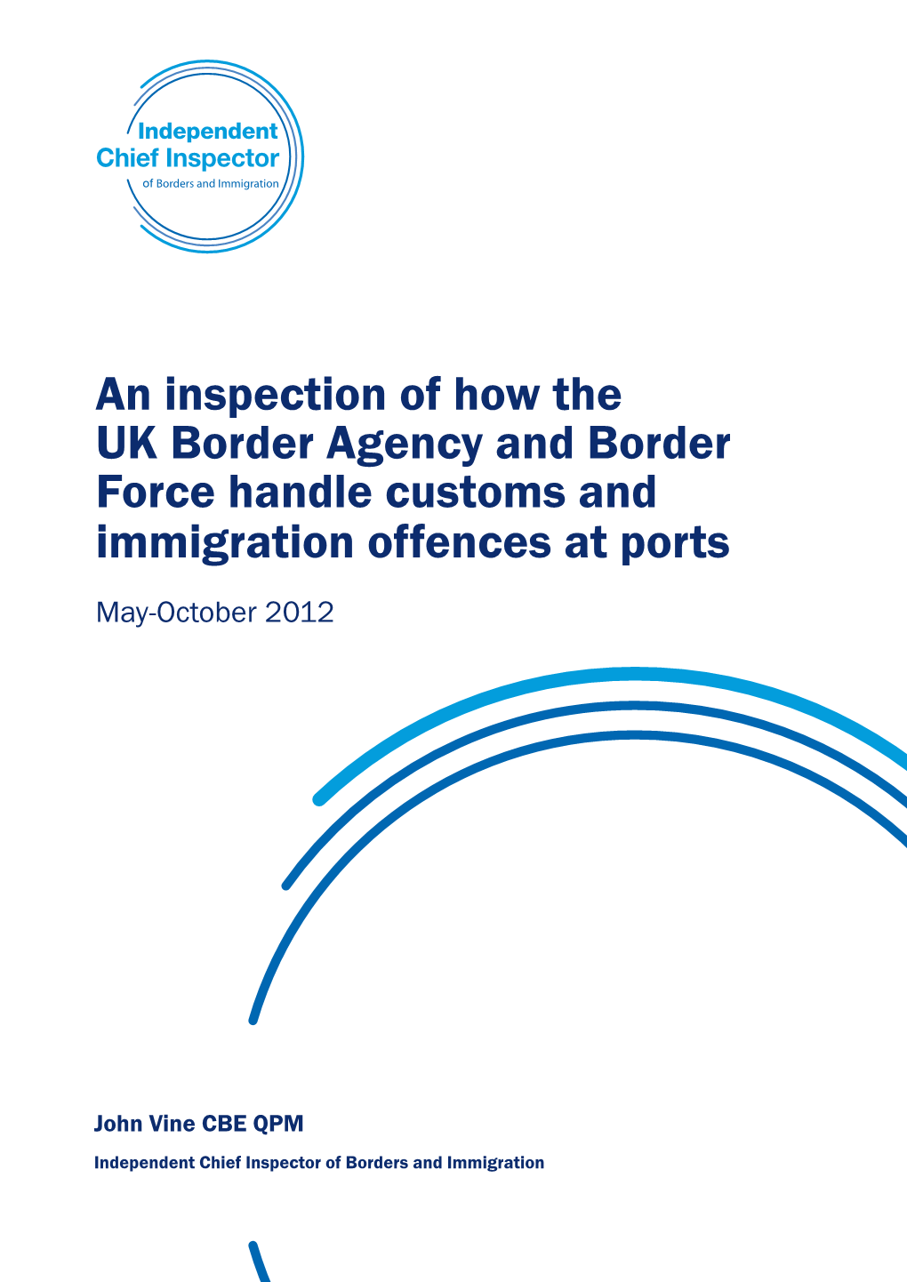 An Inspection of How the UK Border Agency and Border Force Handle Customs and Immigration Offences at Ports May-October 2012