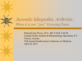 Juvenile Idiopathic Arthritis: When It Is Not “Just” Growing Pains