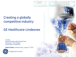 Creating a Globally Competitive Industry GE Healthcare-Lindesnes