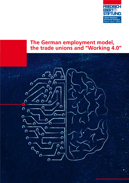 The German Employment Model, the Trade Unions and “Working 4.0”