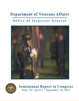 Department of Veterans Affairs Office of Inspector General Semiannual Report to Congress April Through September 2017