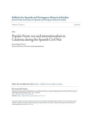 Popular Front, War and Internationalism in Catalonia During the Spanish Civil War Josep Puigsech Farràs Universitat Autònoma De Barcelona, Josep.Puigsech@Uab.Cat