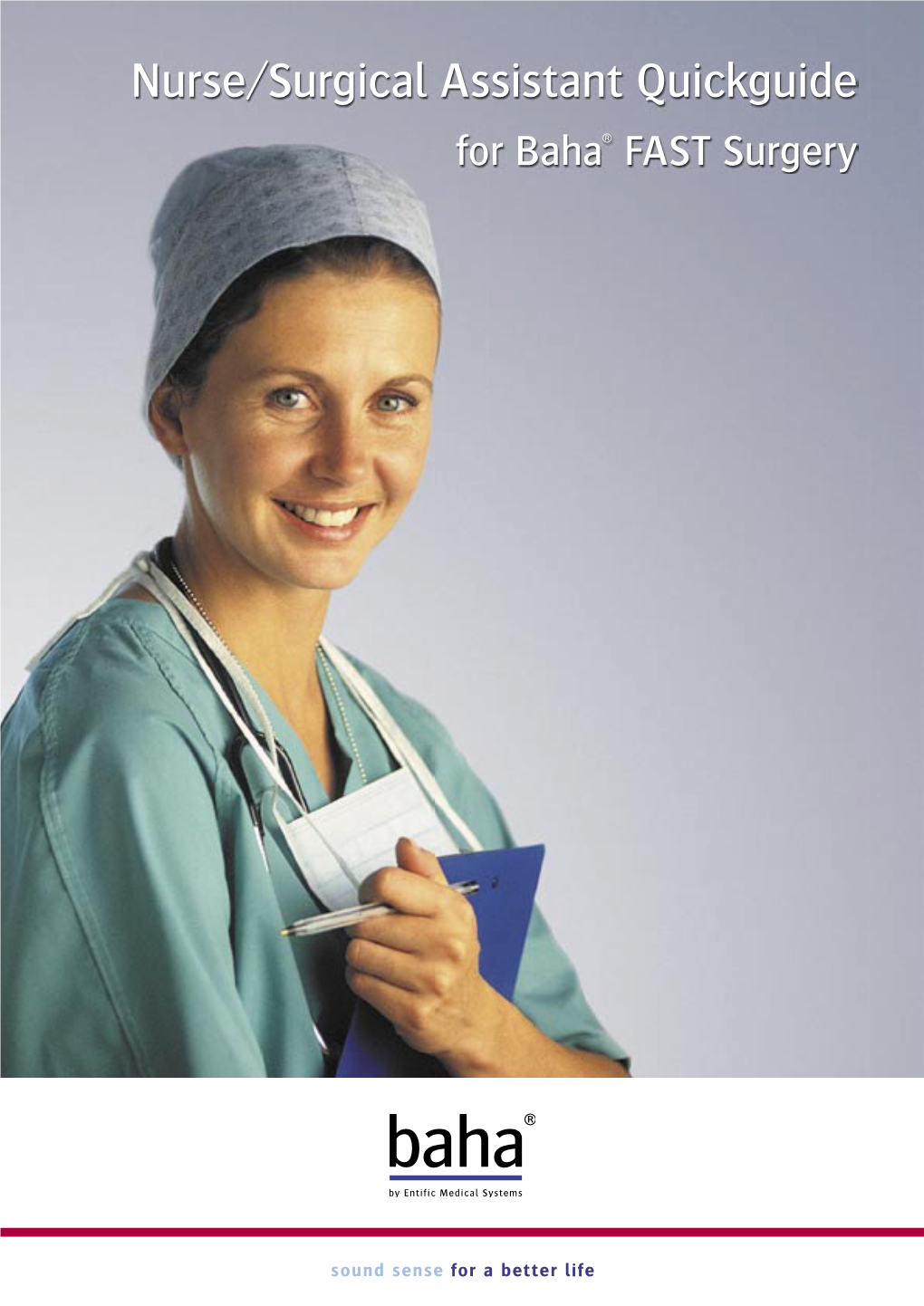 Nurse/Surgical Assistant Quickguide for Baha® FAST Surgery