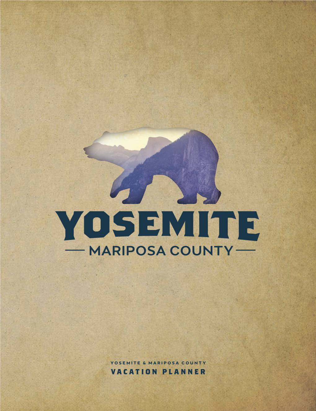 VACATION PLANNER YOSEMITE MARIPOSA COUNTY TOURISM BUREAU Mariposa, CA 95338