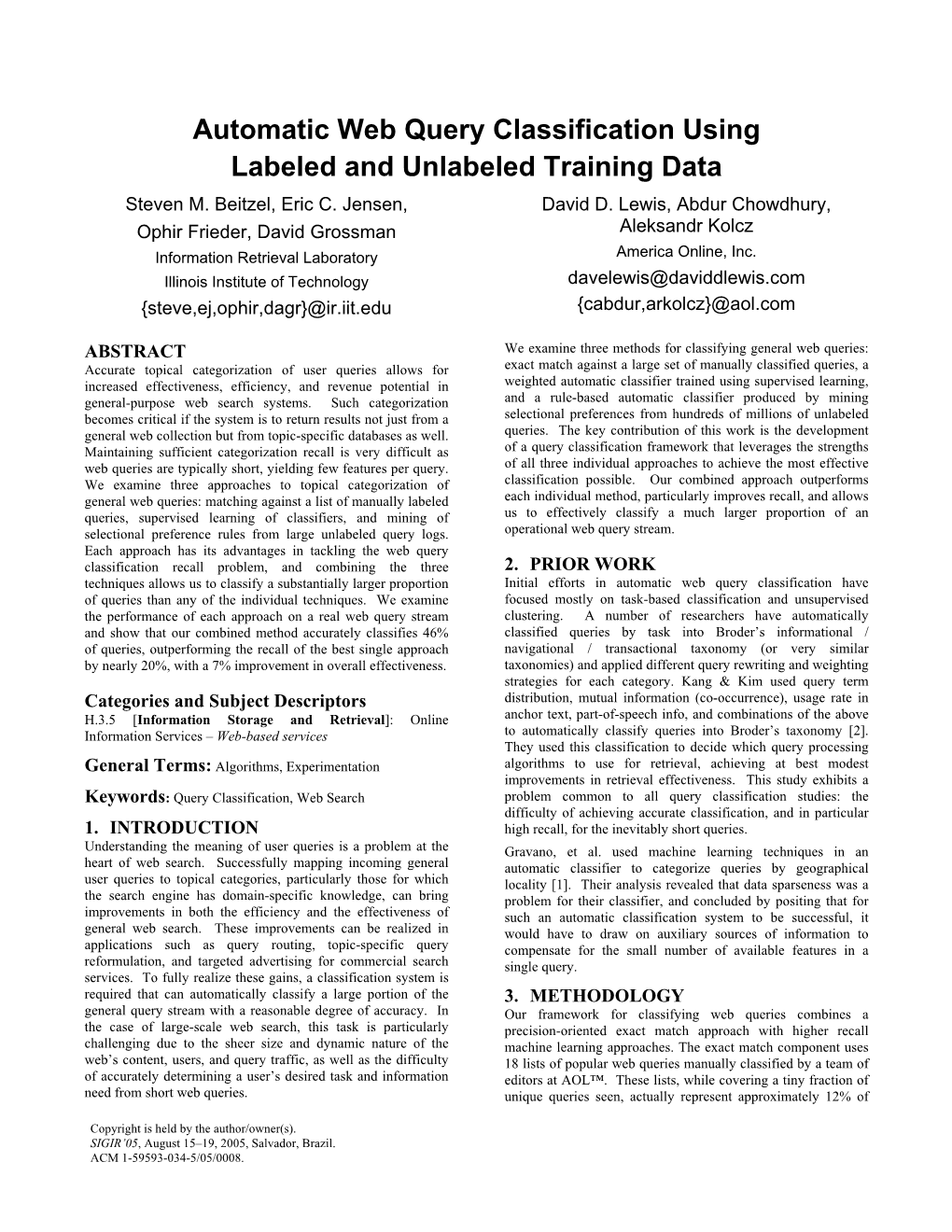 Automatic Web Query Classification Using Labeled and Unlabeled Training Data Steven M