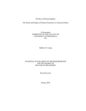 The Rise of Partisan Rigidity: the Nature and Origins of Partisan Extremism in American Politics a Dissertation SUBMITTED TO