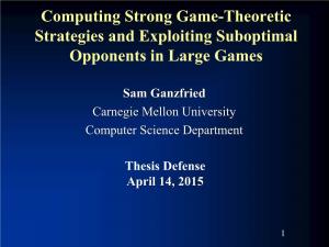 Computing Strong Game-Theoretic Strategies and Exploiting Suboptimal Opponents in Large Games