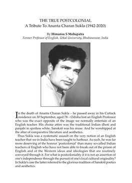 THE TRUE POSTCOLONIAL a Tribute to Ananta Charan Sukla (1942-2020)