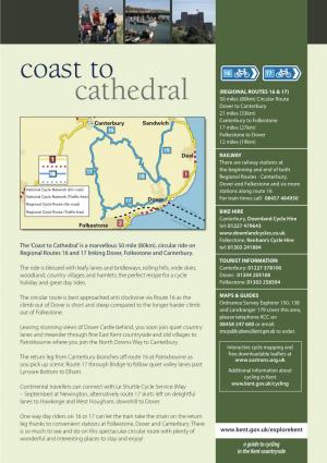 Coast to Cathedral’ Is a Marvellous 50 Mile (80Km), Circular Ride on Tel: 01303 241884 Regional Routes 16 and 17 Linking Dover, Folkestone and Canterbury