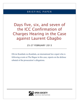 Days Five, Six, and Seven of the ICC Confirmation of Charges Hearing in the Case Against Laurent Gbagbo