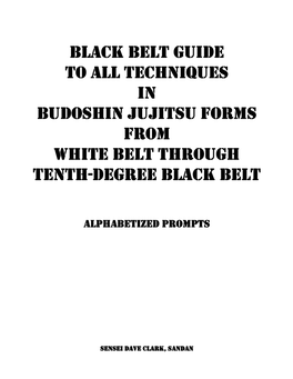 Black Belt Guide to All Techniques in Budoshin Jujitsu Forms from White Belt Through Tenth-Degree Black Belt