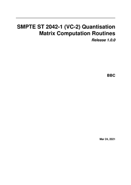 SMPTE ST 2042-1 (VC-2) Quantisation Matrix Computation Routines Release 1.0.0